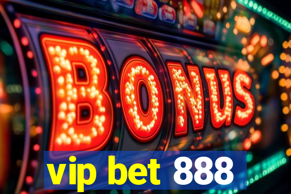 vip bet 888