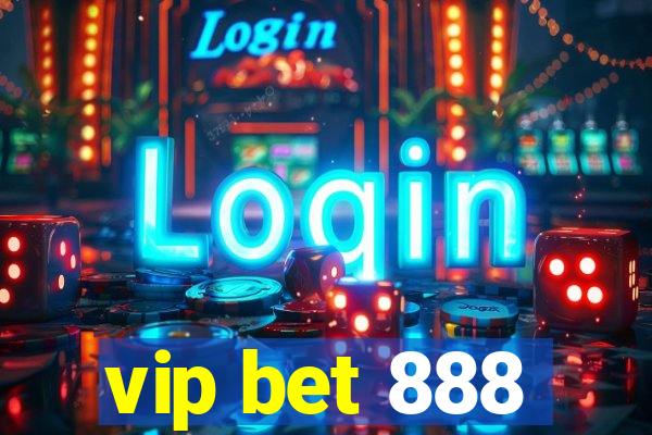 vip bet 888