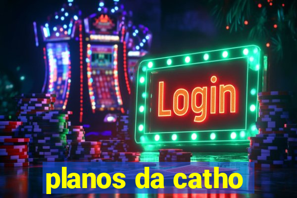 planos da catho