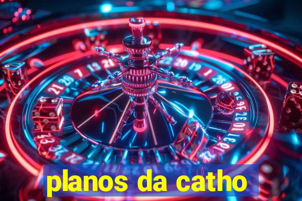 planos da catho