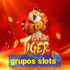 grupos slots