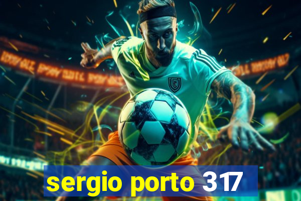 sergio porto 317