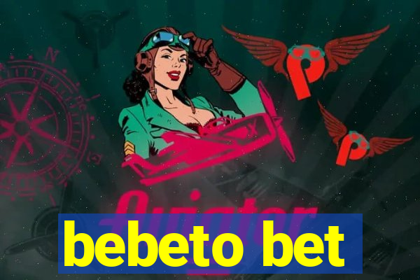 bebeto bet