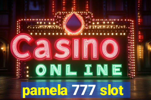 pamela 777 slot