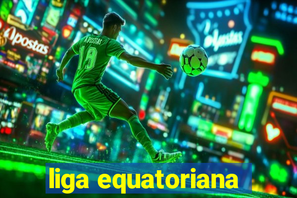 liga equatoriana