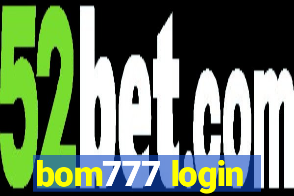 bom777 login