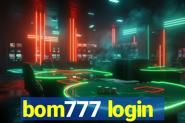 bom777 login