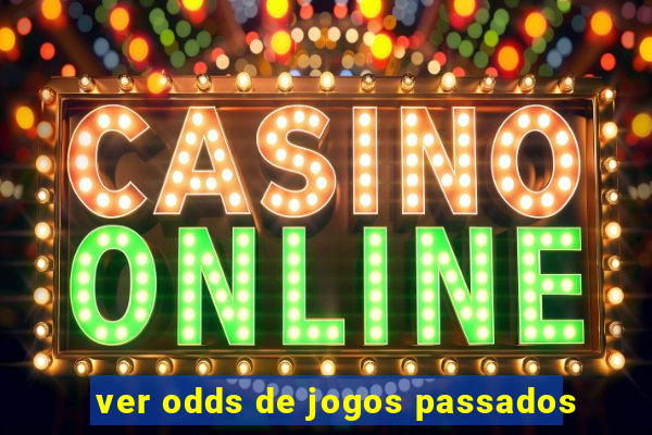 ver odds de jogos passados