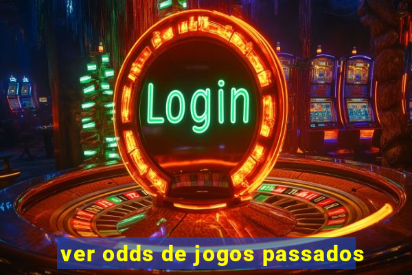 ver odds de jogos passados