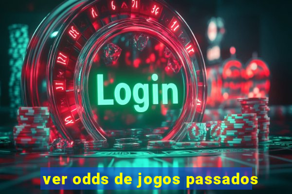 ver odds de jogos passados