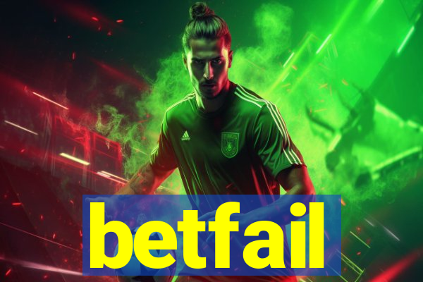 betfail