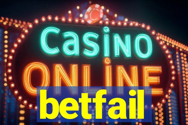 betfail