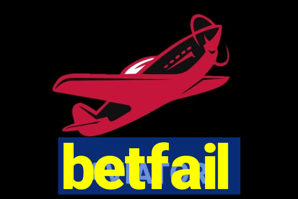 betfail