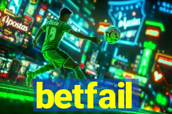 betfail