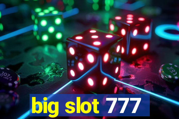 big slot 777