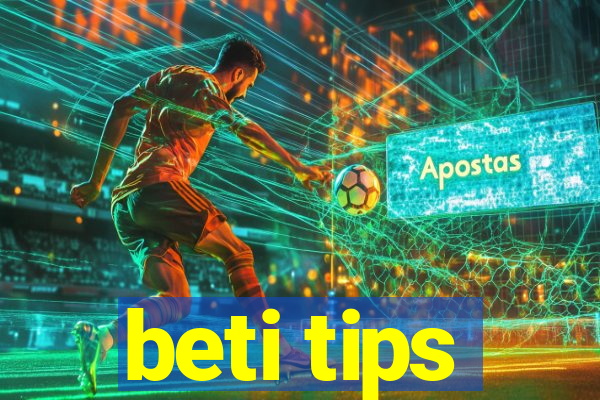 beti tips