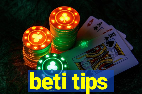 beti tips