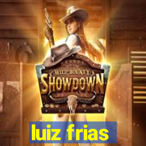 luiz frias