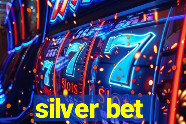 silver bet