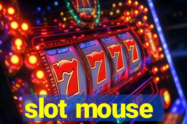 slot mouse