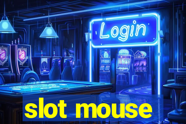 slot mouse