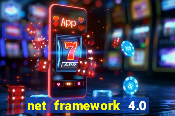 net framework 4.0 v 30319