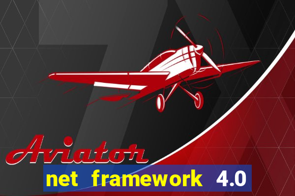 net framework 4.0 v 30319