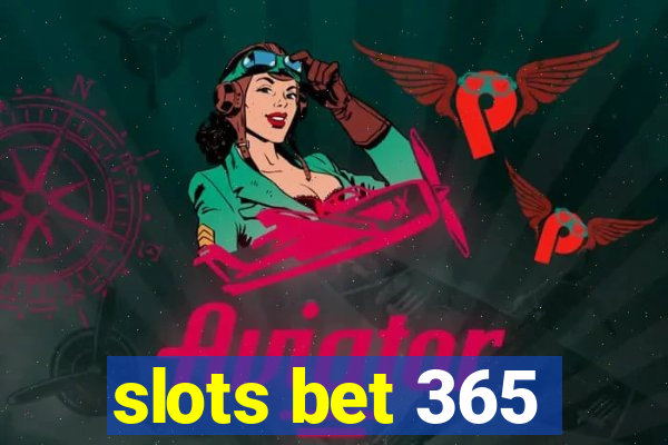 slots bet 365