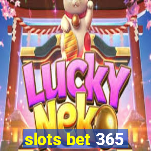 slots bet 365