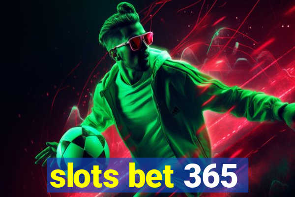 slots bet 365