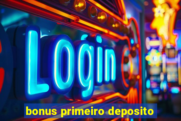 bonus primeiro deposito