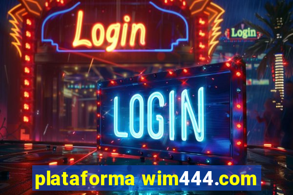 plataforma wim444.com