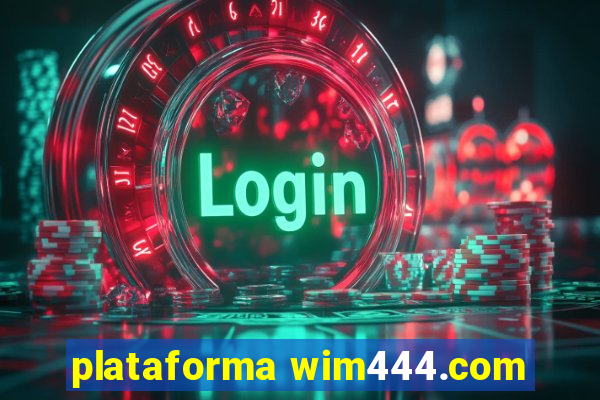 plataforma wim444.com