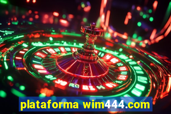 plataforma wim444.com