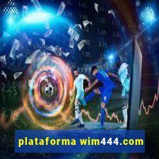 plataforma wim444.com