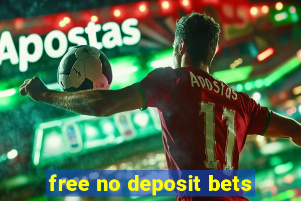 free no deposit bets