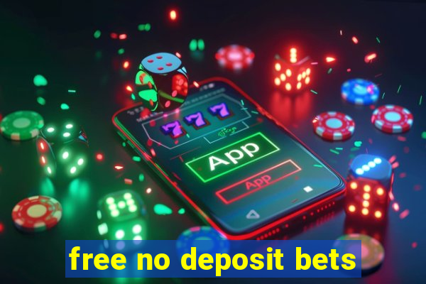 free no deposit bets