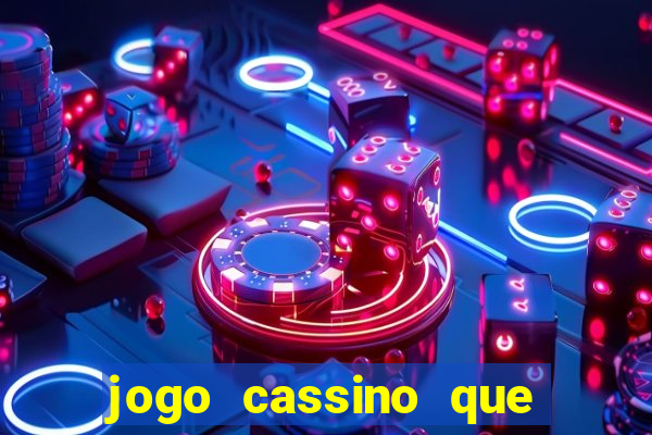 jogo cassino que ganha dinheiro