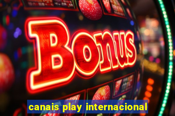 canais play internacional