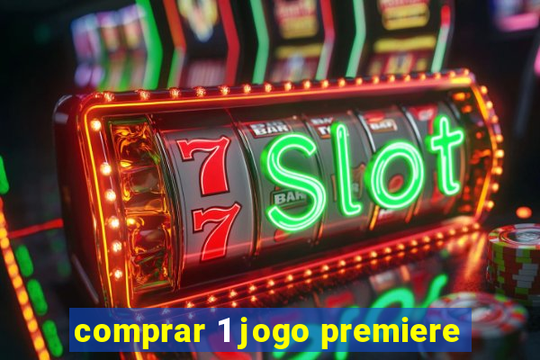 comprar 1 jogo premiere