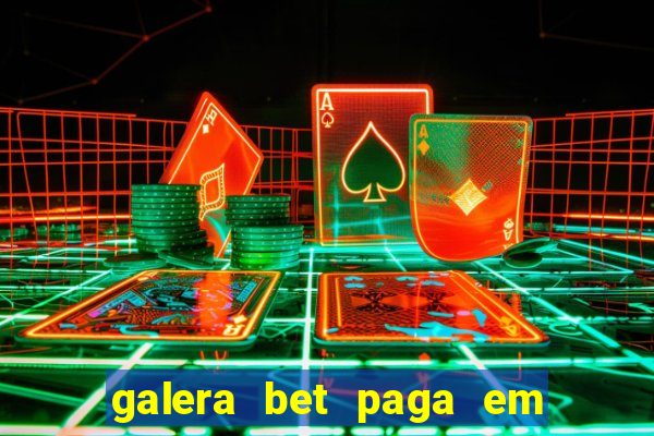 galera bet paga em quanto tempo