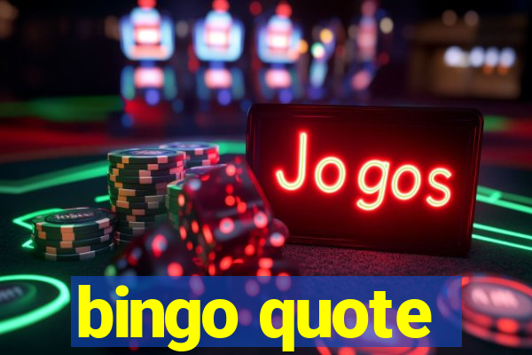 bingo quote