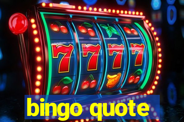 bingo quote