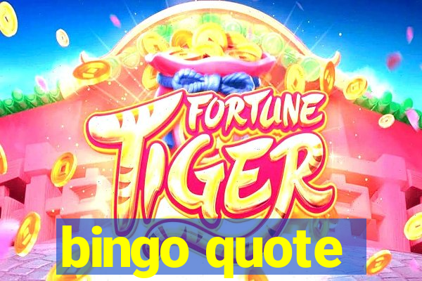 bingo quote