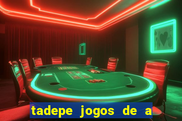 tadepe jogos de a  o