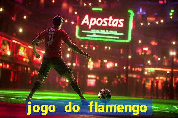 jogo do flamengo que horas