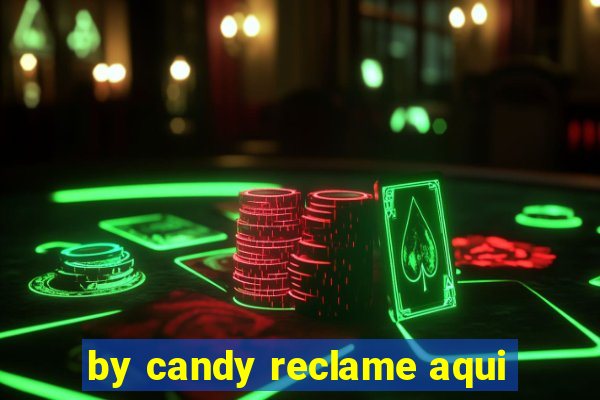 by candy reclame aqui