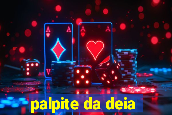 palpite da deia