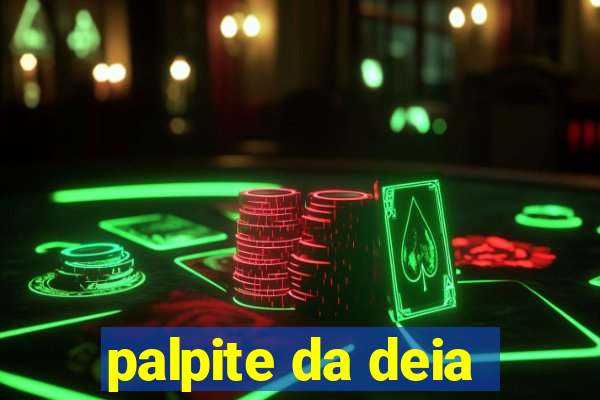 palpite da deia