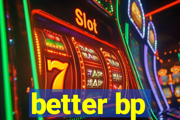 better bp